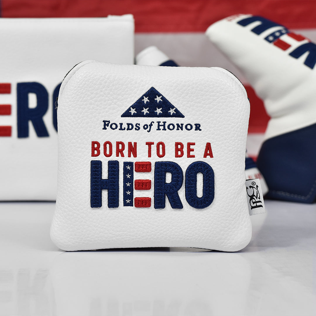 Born To Be A Hero - Limited Edition - Folds of Honor Mallet Cover